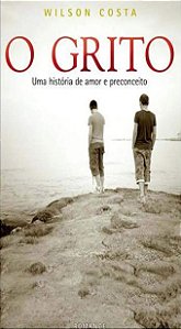 Grito, O: Uma Historia de Amor e Preconceito