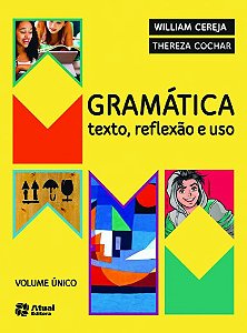 Gramatica: Texto, Reflexao e Uso Volume Unico