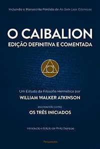 Caibalion, o - Edicao Definitiva e Comentada