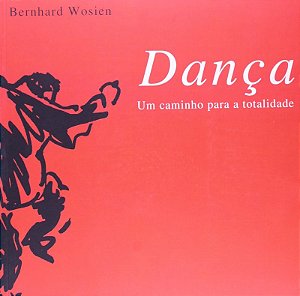 Danca - Um Caminho para a Totalidade