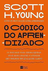 Codigo do Aprendizado, O: 12 Maximas para Desbloquear Suas Habilidades