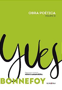 Obra Poetica Yves Bonnefoy: Vol. Ii