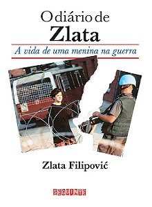Diario de Zlata, o - a Vida de Uma Menina na Guerra