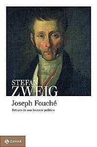 Joseph Fouche - Retrato de Um Homem Politico
