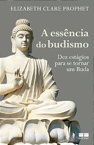 Essencia do Budismo, a - Dez Estagios para se Tornar Um Buda