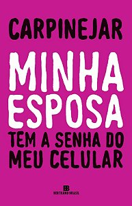 Minha Esposa Tem a Senha do Meu Celular