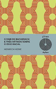 Rabi de Bacherach, O: e Tres Artigos sobre o Odio Racial