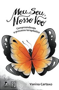 Meu, Seu, Nosso Voo: Compreendendo o Processo Terapêutico