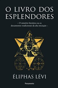 Livro dos Esplendores, O: o Misterio Hieratico Ou os Documentos Tradicionai