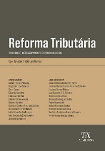 Reforma Tributaria: Tributacao, Desenvolvimento e Economia Digital