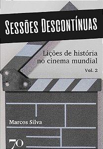 Sessoes Descontinuas: Licoes de Historia no Cinema Mundial - Volume 2