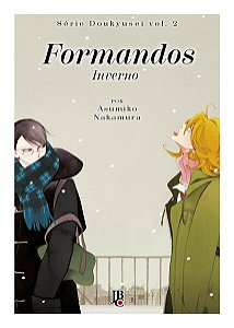 Serie Doukyusei Vol. 2: Fomandos Inverno