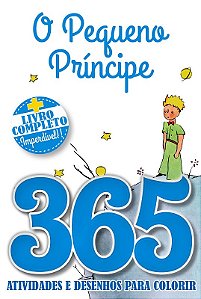 Pequeno Principe, o - Livro 365 Atividades e Desenhos para Colorir