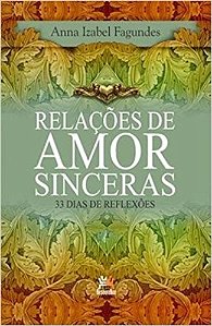 Relacoes de Amor Sinceras - 33 Dias de Reflexoes