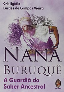 Nana Buruque: a Guardia do Saber Ancestral