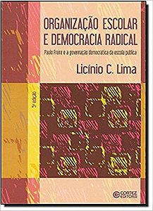 Organizacao Escolar e Democracia Radical - Paulo Freire e a Governacao Demo