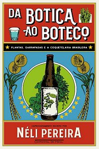 Da Botica ao Boteco: Plantas, Garrafadas e a Coquetelaria Brasileira