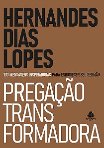 Pregacao Transformadora: 100 Mensagens Inspiradoras para Enriquecer Seu ser