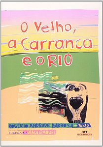 Velho, a Carranca e o Rio, O