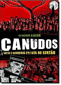 Canudos: Santos e Guerreiros em Luta no Sertao