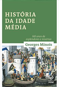Historia da Idade Media: Mil Anos de Esplendores e Miserias