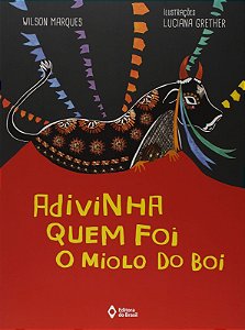 Adivinha Quem Foi o Miolo do Boi