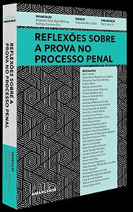 Reflexoes sobre a Prova no Processo Penal