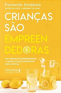 Criancas Sao Empreendedoras: na Formacao Empreendedora, a Familia e Mais