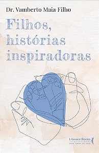 Filhos, Historias Inspiradoras