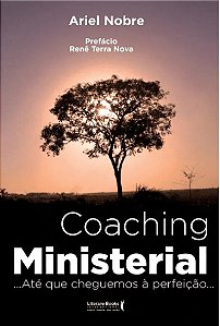 Coaching Ministerial: Ate Que Cheguemos a Perfeicao