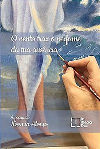 O Vento Traz o Perfume da Tua Ausência