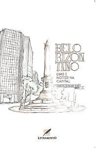 Belorizontino: Dias e Noites na Capital