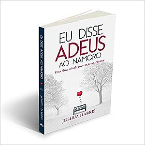 Eu Disse Adeus ao Namoro