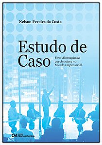 Estudo de Caso: Uma Abstração do Que Acontece no Mundo Empresarial