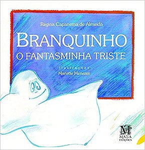 Branquinho, o Fantasminha Triste