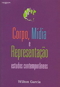 Corpo, Midia e Representacao - Estudos Contemporaneos