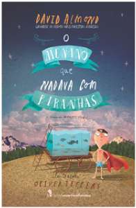 Menino Que Nadava com Piranhas, O