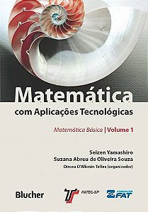 Matematica  com Aplicacoes Tecnologicas - Matematica Basica  - Vol. 1