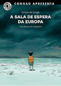 Sala de Espera da Europa, A: Uma Historia de Refugiados