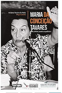 Maria da Conceicao Tavares: Vida, Ideias, Teorias e Politicas