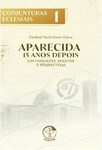 Aparecida 15 Anos Depois: Contribuicoes, Desafios e Perspectivas