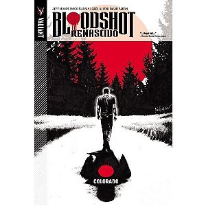 Bloodshot Renascido - Vol. 01