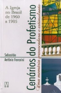 Cenarios do Profetismo - Uma Memoria Provocadora e Estimulante