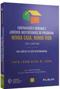 Contradicoes Urbanas e Juridico-institucionais do Programa Minha Casa, Minh