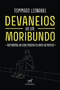 Devaneios de Um Moribundo: Reflexoes de Uma Pessoa a Beira da Morte
