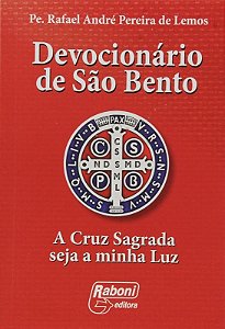 Devocionario de Sao Bento - a Cruz Sagrada Seja a Minha Luz