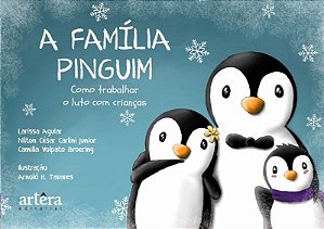 Familia Pinguim, A: Como Trabalhar o Luto com Criancas