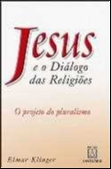Jesus e o Dialogo das Religioes - o Projeto do Pluralismo