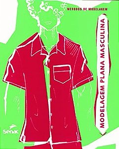 Modelagem Plana Masculina: Metodos de Modelagem