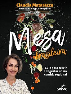 Mesa Brasileira: Guia para Servir e Degustar Nossa Comida Regional